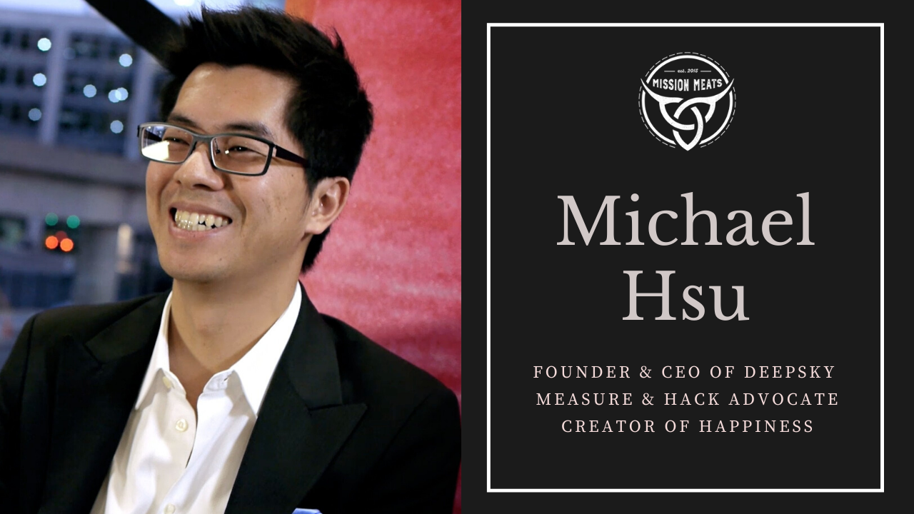 LIVE YOUR MISSION: #017: Michael Hsu, Founder of DeepSky wants to help you be happy and rich!